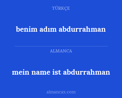 mein name ist abdurrahman - benim adım abdurrahman