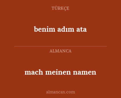 benim adım ata - mach meinen namen