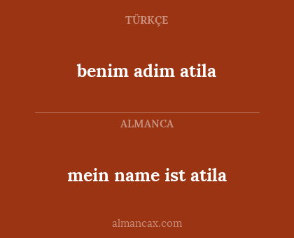 benim adim atila - mein name ist atila