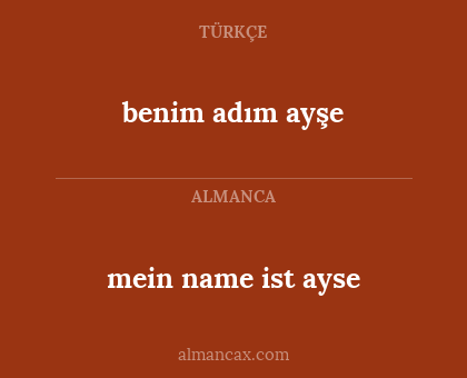 mein name ist ayse - benim adım ayşe