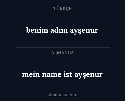 mein name ist ayşenur - benim adım ayşenur