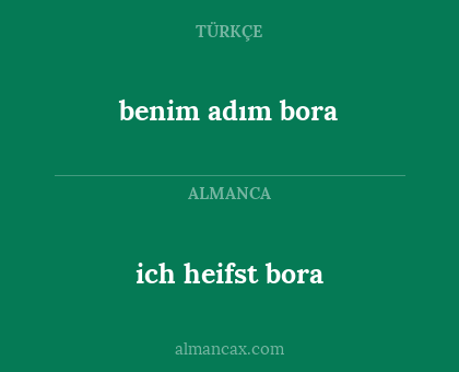 ich heifst bora - benim adım bora