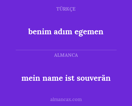 benim adım egemen - mein name ist souverän