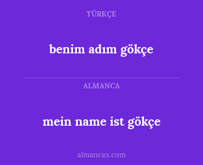 benim adım gökçe - mein name ist gökçe