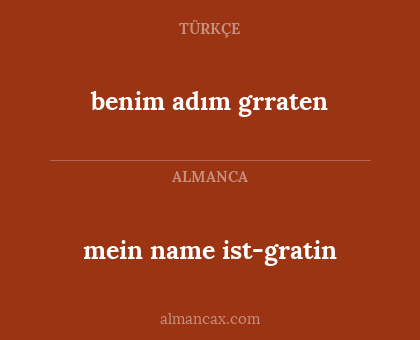 benim adım grraten - mein name ist-gratin
