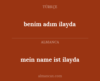 mein name ist ilayda - benim adım ilayda