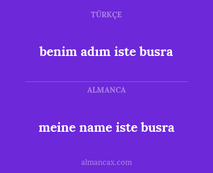 meine name iste busra - benim adım iste busra