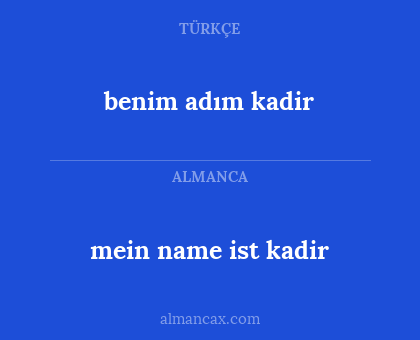 mein name ist kadir - benim adım kadir