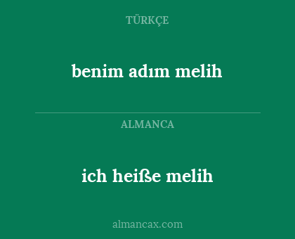 ich heiße melih - benim adım melih