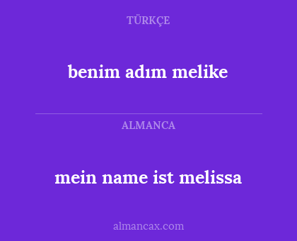 mein name ist melissa - benim adım melike