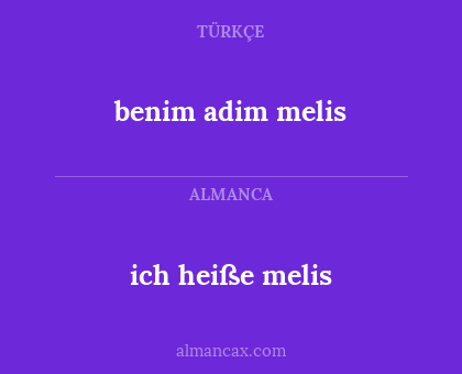 ich heiße melis - benim adim melis
