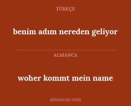 benim adım nereden geliyor - woher kommt mein name