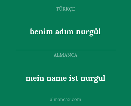 mein name ist nurgul - benim adım nurgül