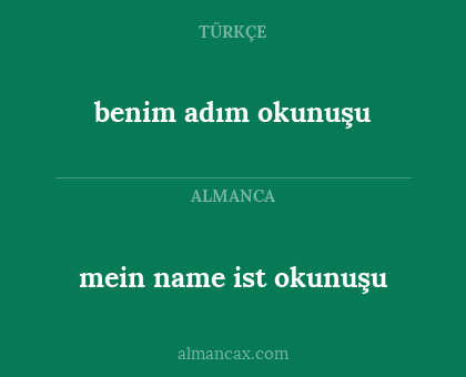 benim adım okunuşu - mein name ist okunuşu