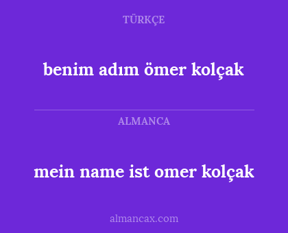 mein name ist omer kolçak - benim adım ömer kolçak