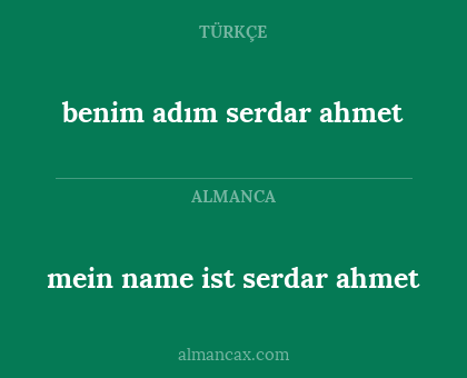 mein name ist serdar ahmet - benim adım serdar ahmet