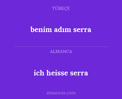 ich heisse serra - benim adım serra