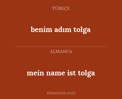 mein name ist tolga - benim adım tolga