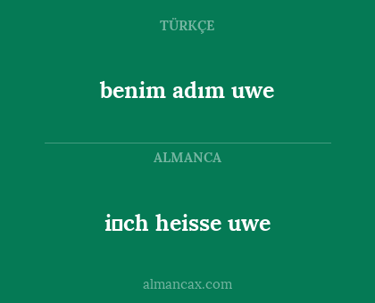 i̇ch heisse uwe - benim adım uwe