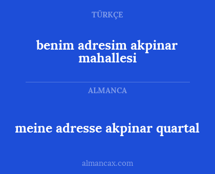 meine adresse akpinar quartal - benim adresim akpinar mahallesi