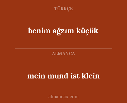 mein mund ist klein - benim ağzım küçük