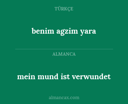 benim agzim yara - mein mund ist verwundet