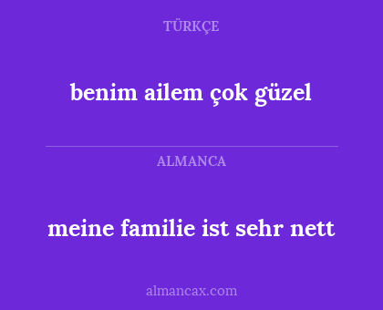 benim ailem çok güzel - meine familie ist sehr nett