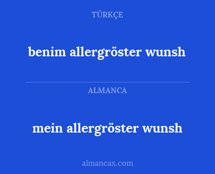 benim allergröster wunsh - mein allergröster wunsh