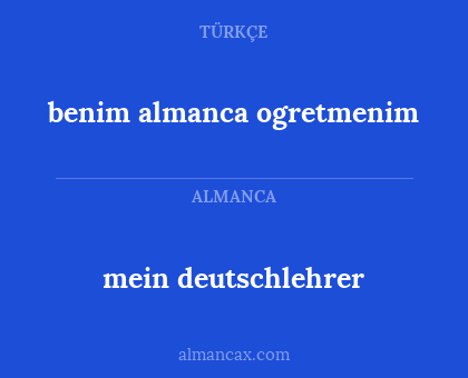 benim almanca ogretmenim - mein deutschlehrer