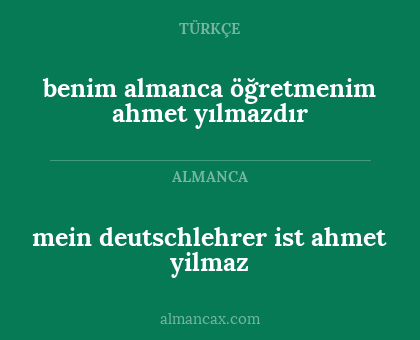 mein deutschlehrer ist ahmet yilmaz - benim almanca öğretmenim ahmet yılmazdır