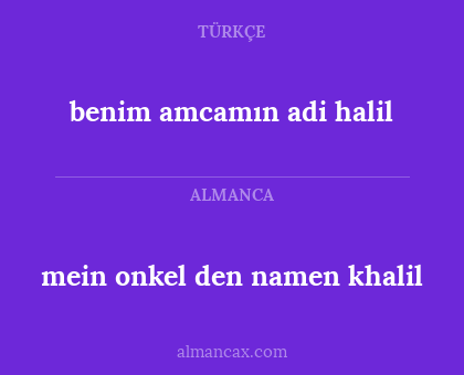 mein onkel den namen khalil - benim amcamın adi halil