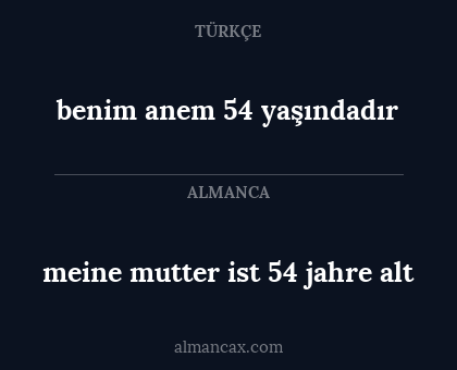 benim anem 54 yaşındadır - meine mutter ist 54 jahre alt