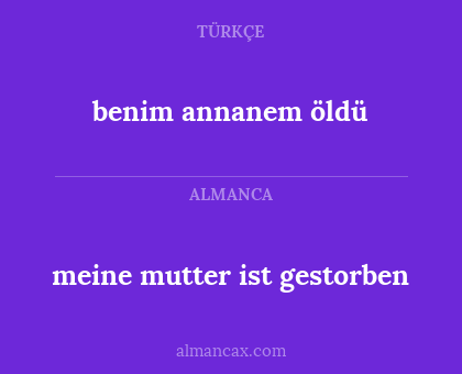 meine mutter ist gestorben - benim annanem öldü