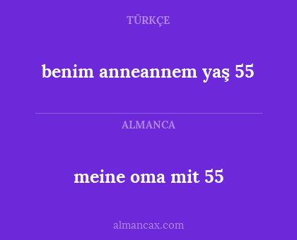 meine oma mit 55 - benim anneannem yaş 55