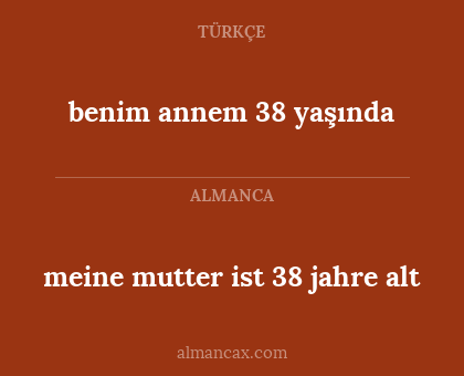 benim annem 38 yaşında - meine mutter ist 38 jahre alt