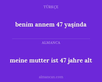 benim annem 47 yaşinda - meine mutter ist 47 jahre alt
