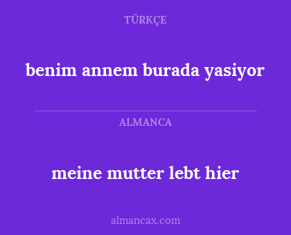 meine mutter lebt hier - benim annem burada yasiyor