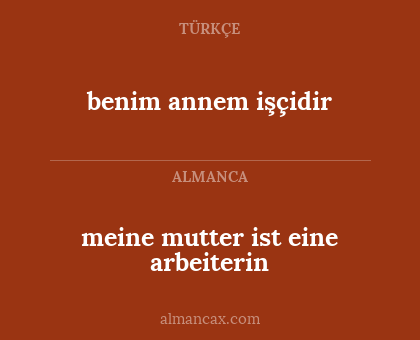 benim annem işçidir - meine mutter ist eine arbeiterin