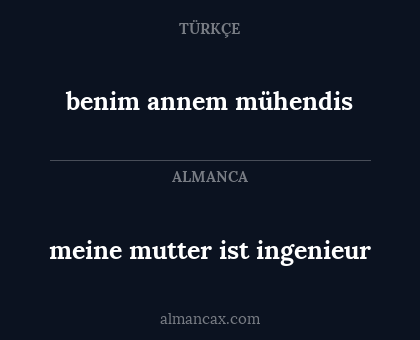 meine mutter ist ingenieur - benim annem mühendis