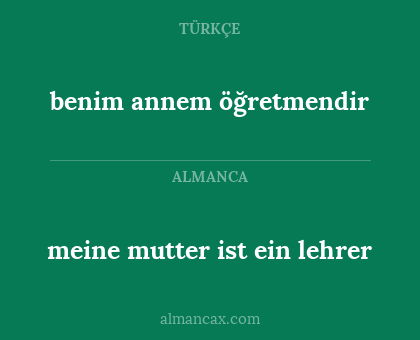 meine mutter ist ein lehrer - benim annem öğretmendir