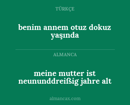 benim annem otuz dokuz yaşında - meine mutter ist neununddreißig jahre alt