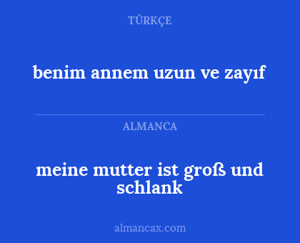 benim annem uzun ve zayıf - meine mutter ist groß und schlank