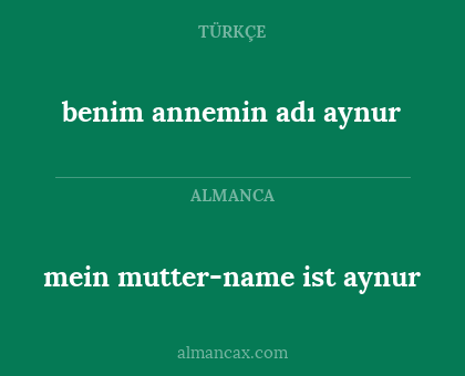 mein mutter-name ist aynur - benim annemin adı aynur