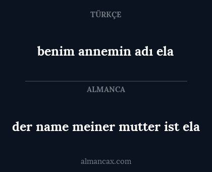 der name meiner mutter ist ela - benim annemin adı ela