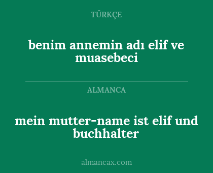 mein mutter-name ist elif und buchhalter - benim annemin adı elif ve muasebeci