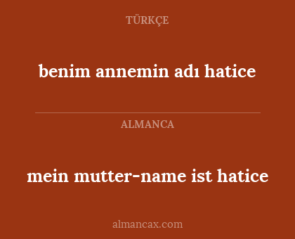 mein mutter-name ist hatice - benim annemin adı hatice