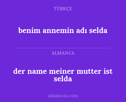 benim annemin adı selda - der name meiner mutter ist selda