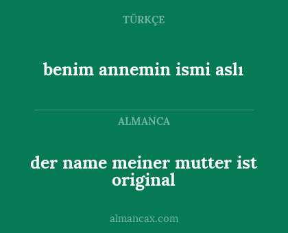 der name meiner mutter ist original - benim annemin ismi aslı
