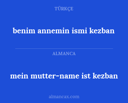 mein mutter-name ist kezban - benim annemin ismi kezban