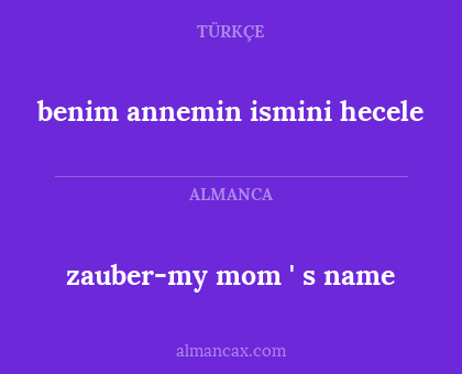 zauber-my mom ' s name - benim annemin ismini hecele